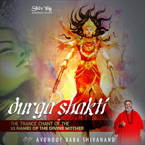 Durga Shakti: Trance chant of 32 names of Divine Mother